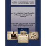 Moore V. U.S., Milwaukee Bridge, the U.S. Supreme Court Transcript of Record with Supporting Pleadings
