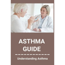 Asthma Guide: Understanding Asthma: Asthma Medications