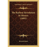The Railway Revolution In Mexico (1895)