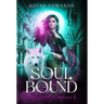 Soul Bound: The Complete Trilogy