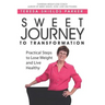Sweet Journey To Transformation: Practical Steps to Lose Weight and Live Healthy