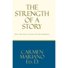 The Strength of a Story: Earn the eyes and ears of any audience