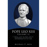 Pope Leo XIII Volume II: A Great "Lion of God" Social, Economic and Political Environment of His Time