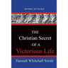 The Christian Secret Of A Victorious Life: Pathways To The Past