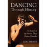 Dancing Through History: In Search of the Stories That Define Canada