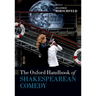 The Oxford Handbook of Shakespearean Comedy