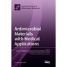 Antimicrobial Materials with Medical Applications