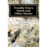 Trouble Down South and Other Stories