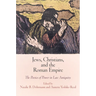 Jews, Christians, and the Roman Empire: The Poetics of Power in Late Antiquity