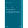 Roots of Theological Anti-Semitism (Paperback): German Biblical Interpretation and the Jews, from Herder and Semler to Kittel and Bultmann
