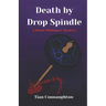 Death by Drop Spindle