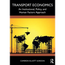 Transport Economics: An Institutional, Policy, and Human Factors Approach