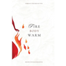 Fire Body Warm