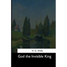God the Invisible King