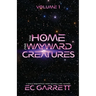 The Home for Wayward Creatures: A Cozy & Fun Sci Fi Romantasy