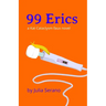 99 Erics: a Kat Cataclysm faux novel