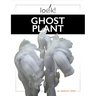 Ghost Plant