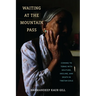 Waiting at the Mountain Pass: Coming to Terms with Solitude, Decline, and Death in Tibetan Exile