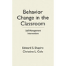 Behavior Change in the Classroom: Self-Management Interventions
