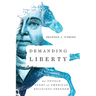 Demanding Liberty: An Untold Story of American Religious Freedom