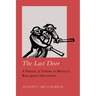 The Last Door: A History of Torture in Mexico's War Against Subversives Volume 9