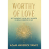 Worthy of Love: Reclaiming Your Self-Worth During Chronic Pain