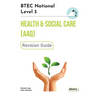 BTEC Level 3 National in Health and Social Care (AAQ) Revision Guide