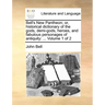Bell's New Pantheon; Or, Historical Dictionary of the Gods, Demi-Gods, Heroes, and Fabulous Personages of Antiquity: ... Volume 1 of 2
