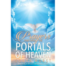 Prayers That Open The Portals Of Heaven