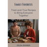 Family Favorites: Tried-and-True Recipes to Bring Everyone Together