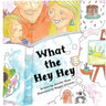 What the Hey Hey