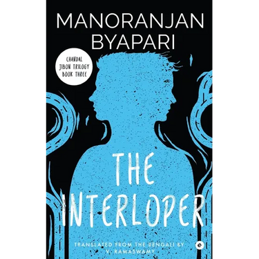 The Interloper (Chandal Jibon Trilogy - Book 3)