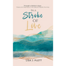 In a Stroke of Love: Through a Mother's Eyes: Hope and Healing on the Special Needs Journey