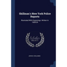 Skillman's New York Police Reports: Illustrated With Engravings. Written In 1828-29