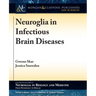Neuroglia in Infectious Brain Diseases
