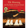 Elk Morning at the Battle of Arrow Creek