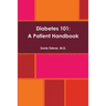 Diabetes 101: A Patient Handbook