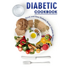 Diabetic Cookbook: Quick and Easy Diabetic Bread, Cookies Recipes