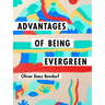 Advantages of Being Evergreen
