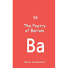 The Poetry of Barium