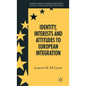 Identity, Interests and Attitudes to European Integration