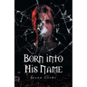 Born Into His Name