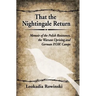That the Nightingale Return: Memoir of the Polish Resistance, the Warsaw Uprising and German P.O.W. Camps