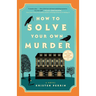 How to Solve Your Own Murder