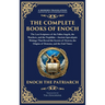 The Complete Books of Enoch - The Lost Scriptures of the Fallen Angels, the Watchers, and the Nephilim: Ancient Apocalyptic Writings That Reveal the S