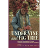 Under Vine and Fig Tree: Biblical Theologies of Land and the Palestinian-Israeli Conflict