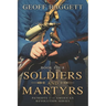Soldiers and Martyrs: Patriots of the American Revolution Series Book Four