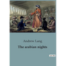 The arabian nights: A Retelling of Classic Tales from the Arabian Nights