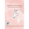 Braver in the Saddle: Riding progress journal for anxious horse riders