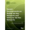 Recent Developments on Mobile Ad-Hoc Networks and Vehicular Ad-Hoc Networks